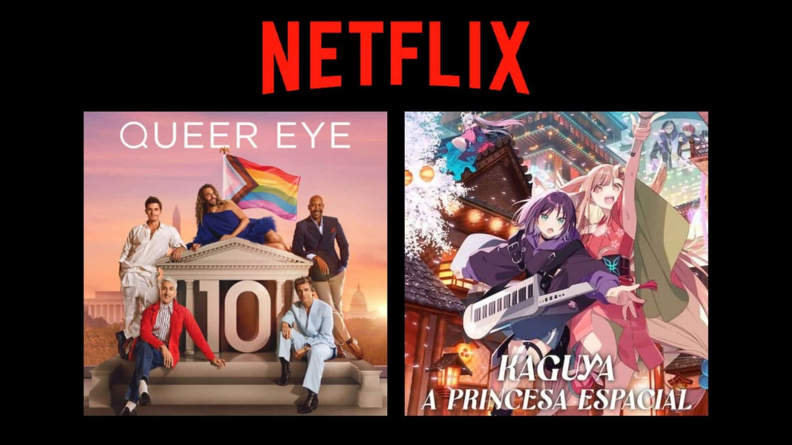 Montagem com pôsteres da série Queer Eye e do filme Kaguya, que estreiam na Netflix