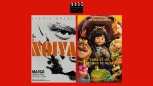 Montagem com pôsteres dos filmes A Noiva e Cara de Um, Focinho do Outro, que estreiam nos cinemas em 5 de março de 2026