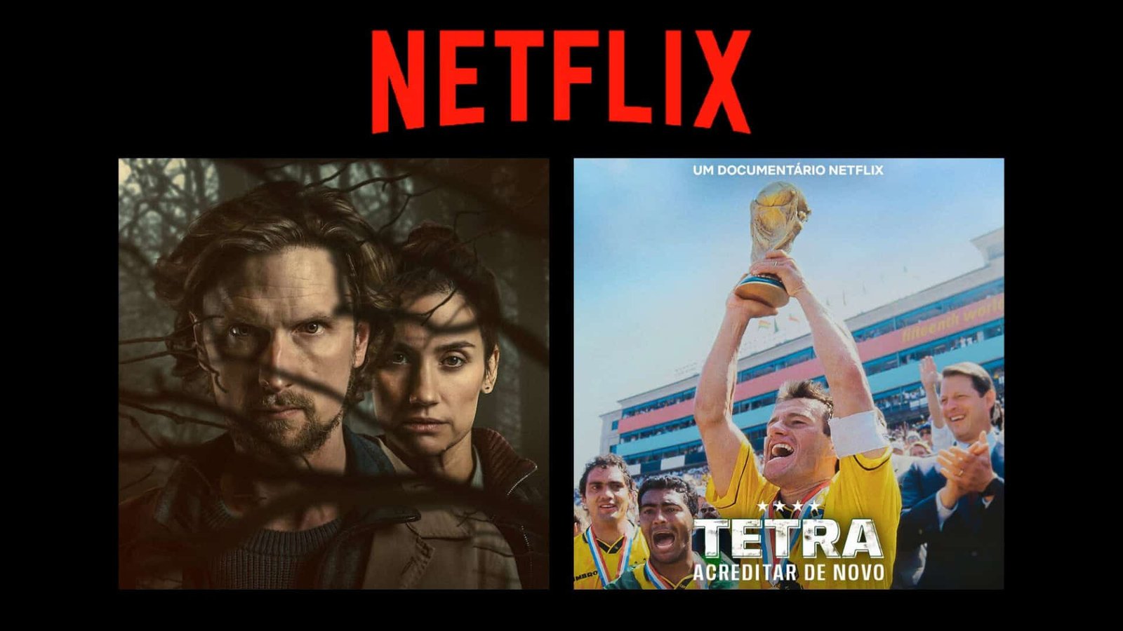 Montagem com pôsteres da segunda temporada de O Homem das Castanhas e do documentário Tetra: Acreditar de Novo, que estreiam na Netflix