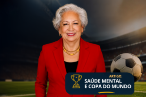 Sylvia Carvalho em um estádio de futebol com o título "Saúde Mental e Copa do Mundo", ilustrando artigo sobre saúde mental corporativa, liderança e alta performance nas empresas.