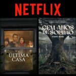 Montagem com pôsteres de A Última Casa e Cem Anos de Solidão, da Netflix